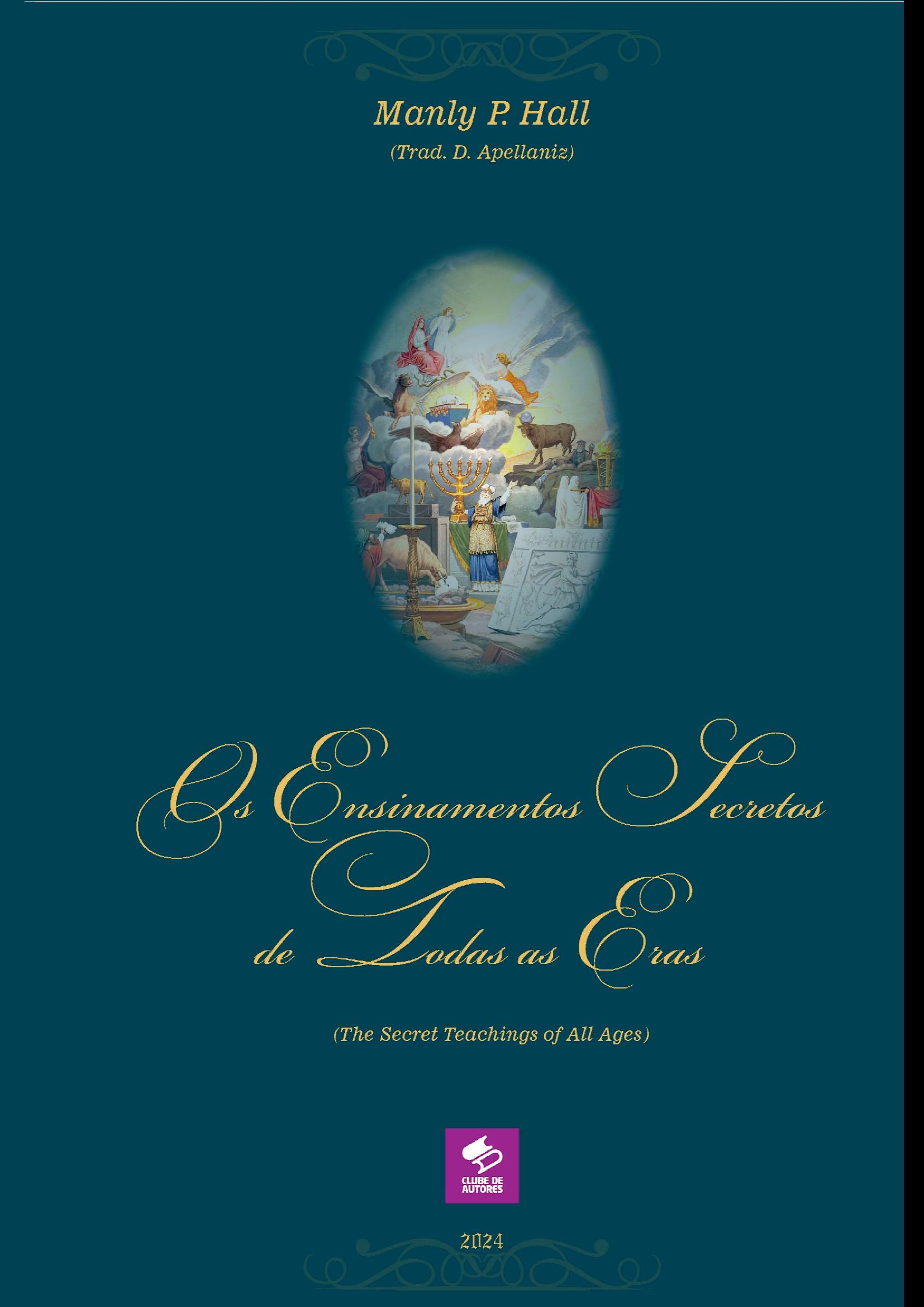 Os Ensinamentos Secretos De Todas As Eras (the Secret Teachings Of All Ages)