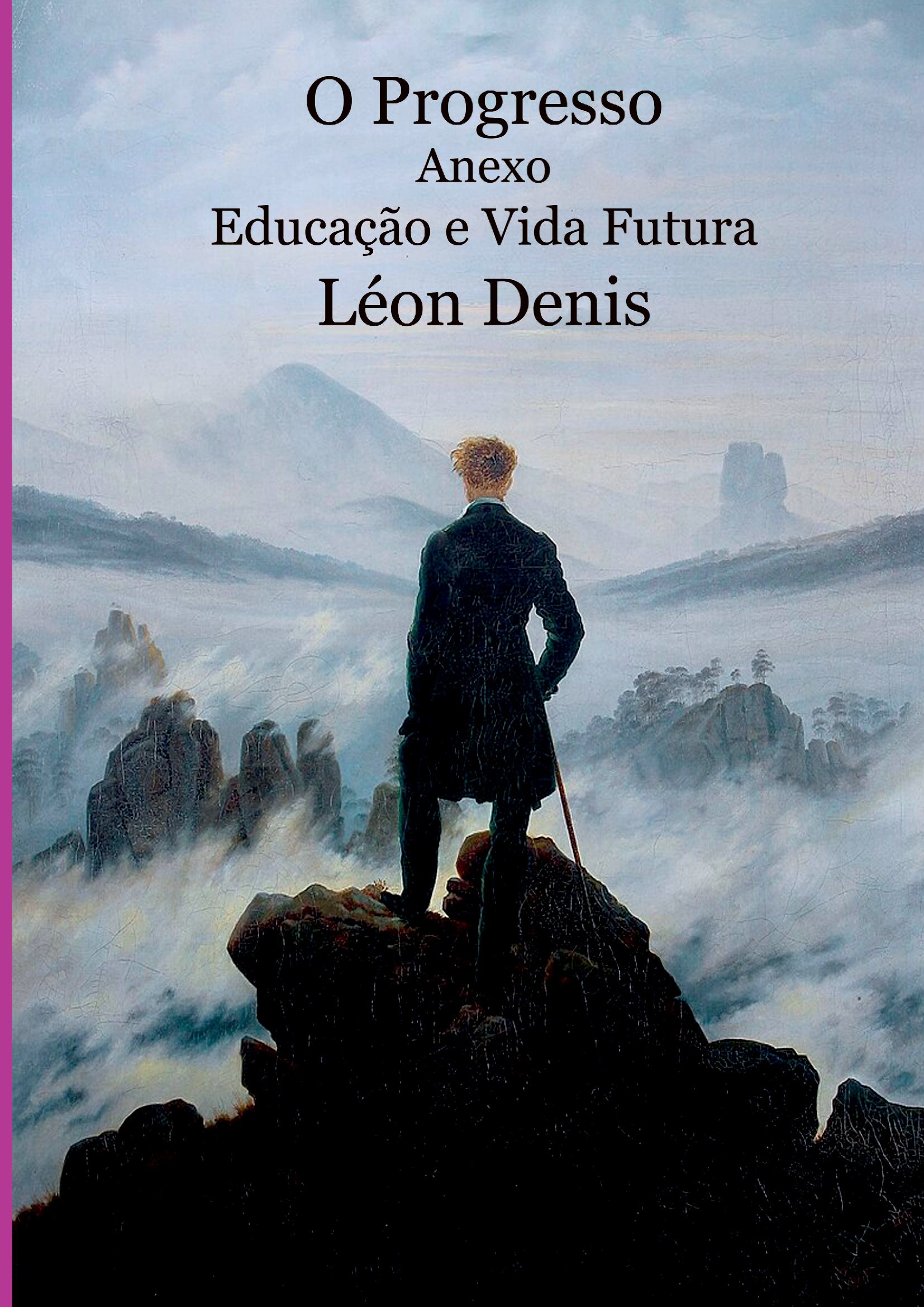 O Progresso. Anexo: Educação E Vida Futura