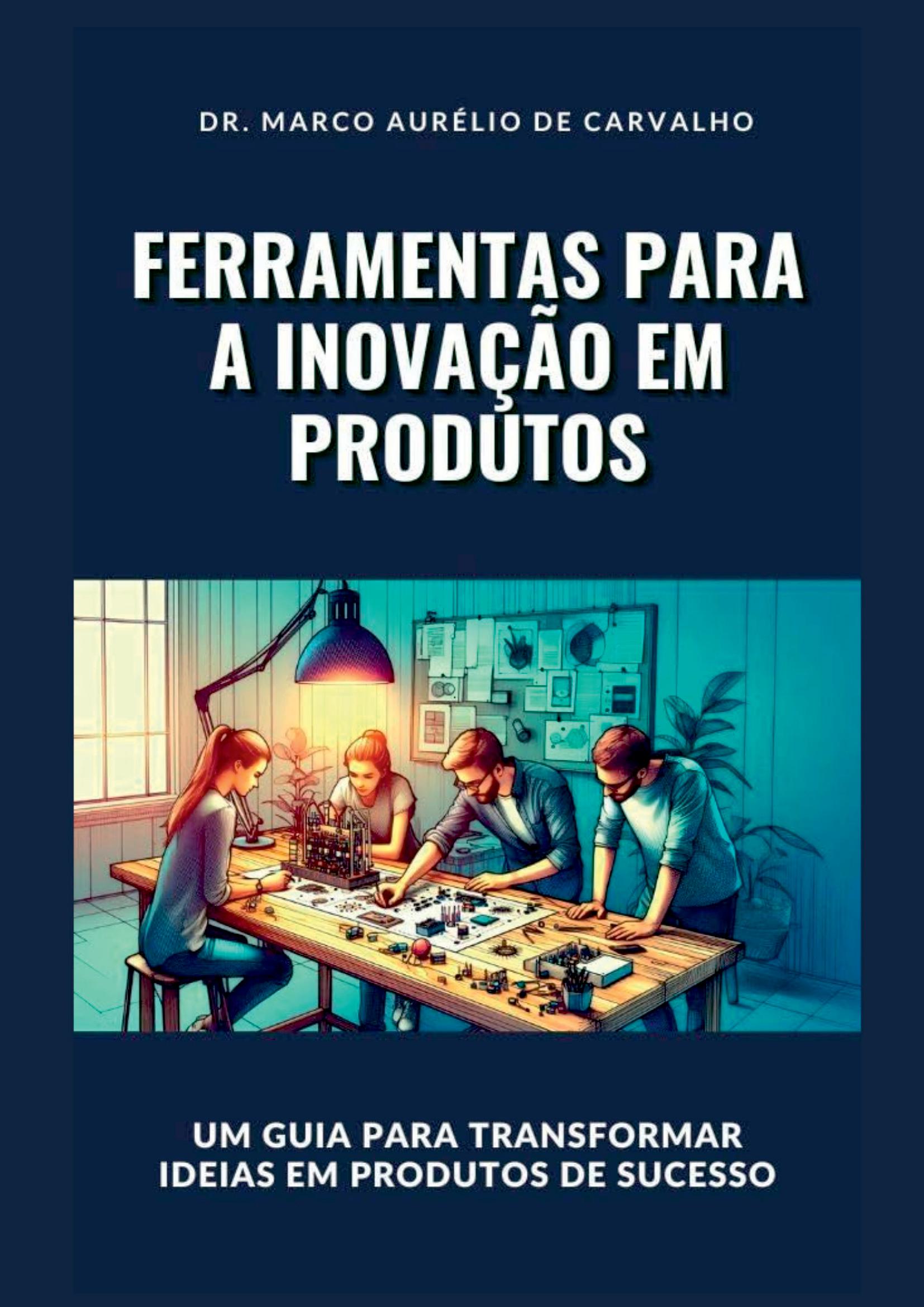 Ferramentas Para A Inovação Em Produtos