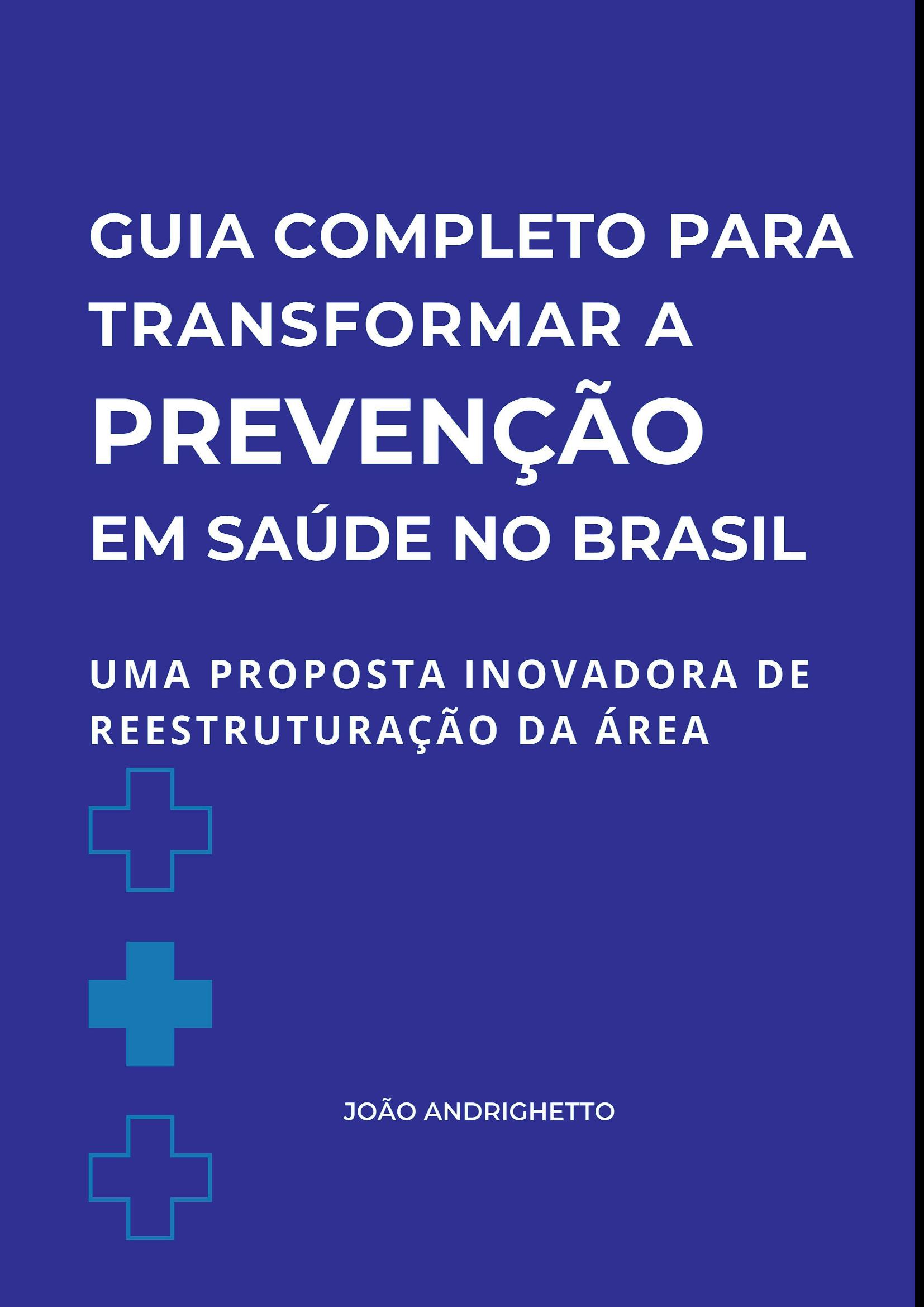 Guia Completo Para Transformar A Prevenção Em Saúde No Brasil
