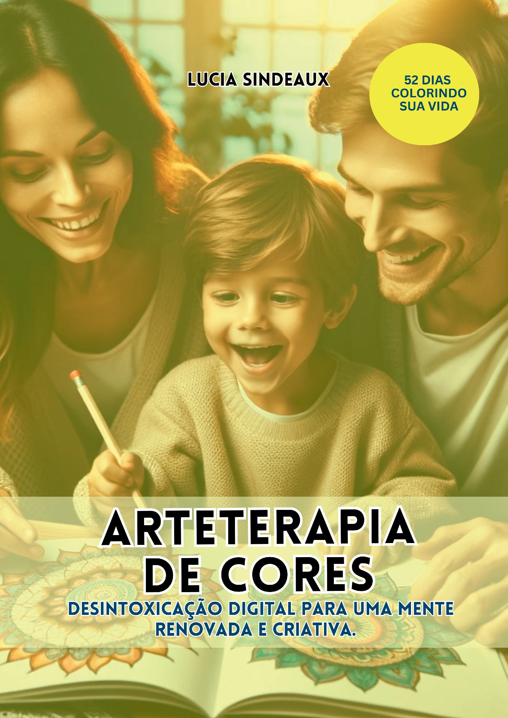 Arteterapia De Cores: Desintoxicação Digital Para Uma Mente Renovada E Criativa.