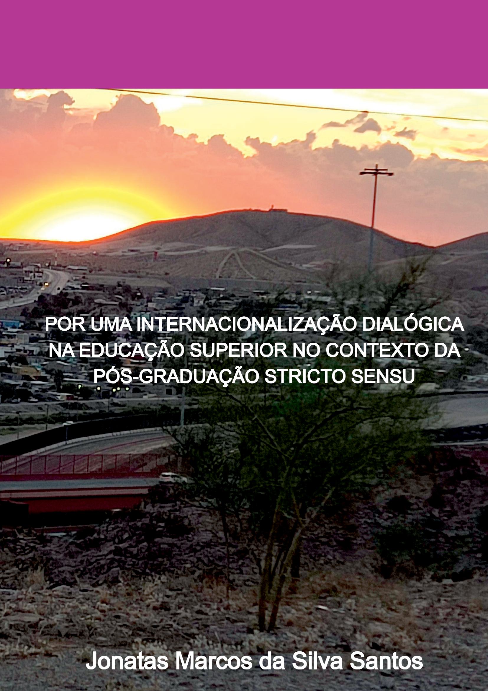 Por Uma Internacionalização Dialógica Na Educação Superior No Contexto Da Pós-graduação Stricto Sensu