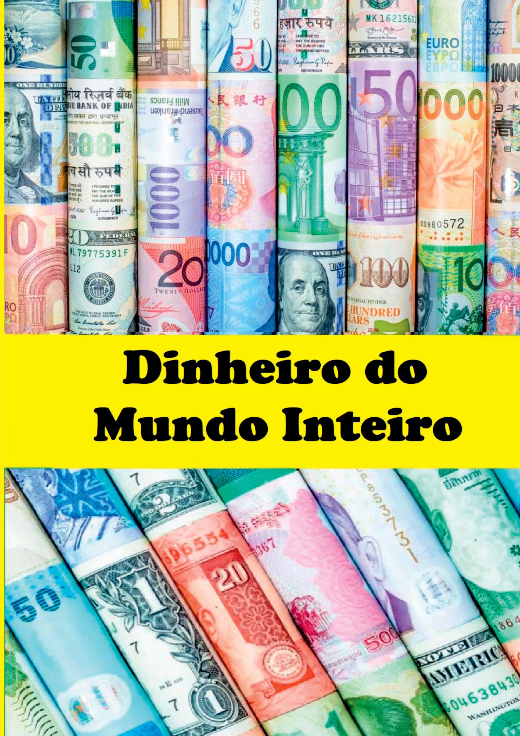 Dinheiro Do Mundo Inteiro