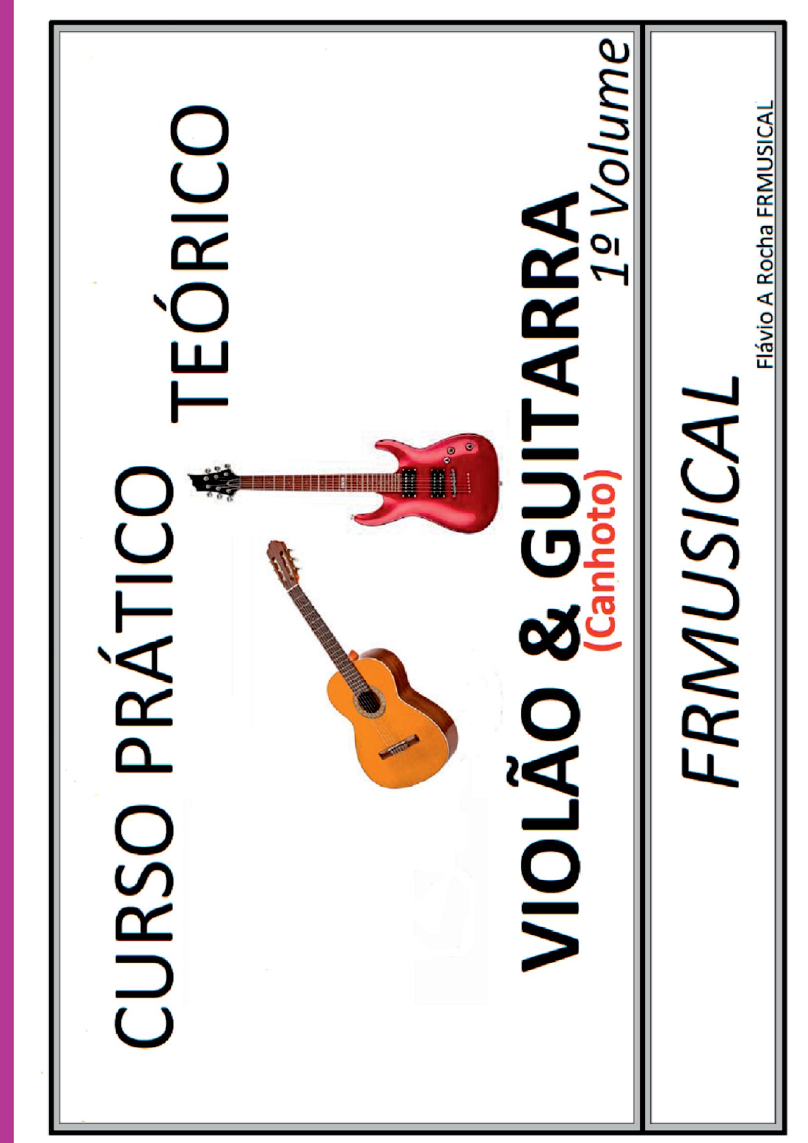 Curso Prático Teórico Violão & Guitarra [não Destro/canhoto]1º Volume