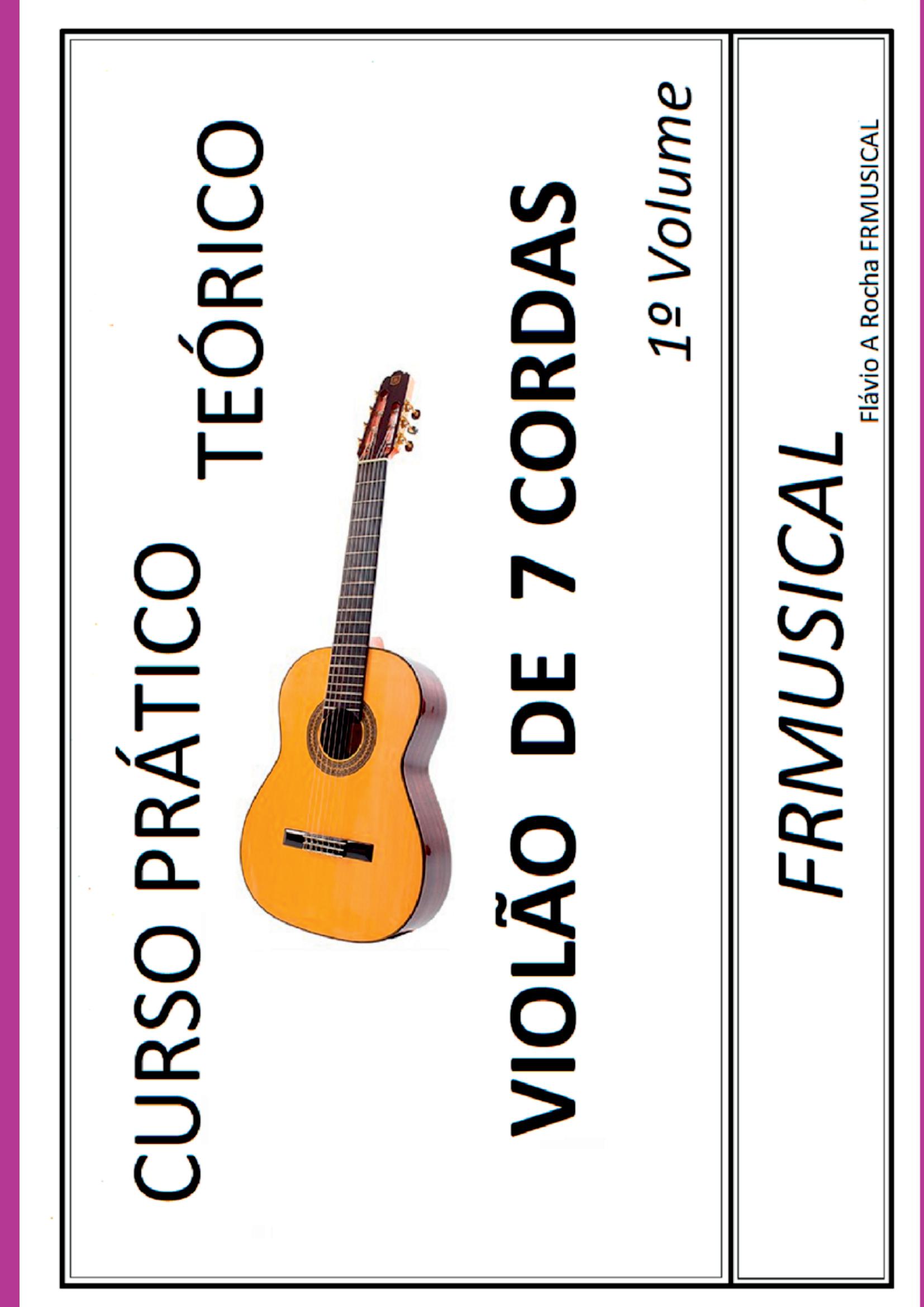Curso Prático Teórico Violão 7 Cordas 1º Volume