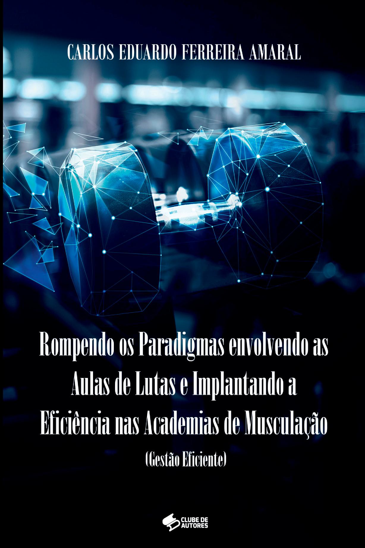 Rompendo Paradigmas Envolvendo As Aulas De Lutas E Implantando A Eficiência Nas Academias De Musculação (gestão Eficiente)