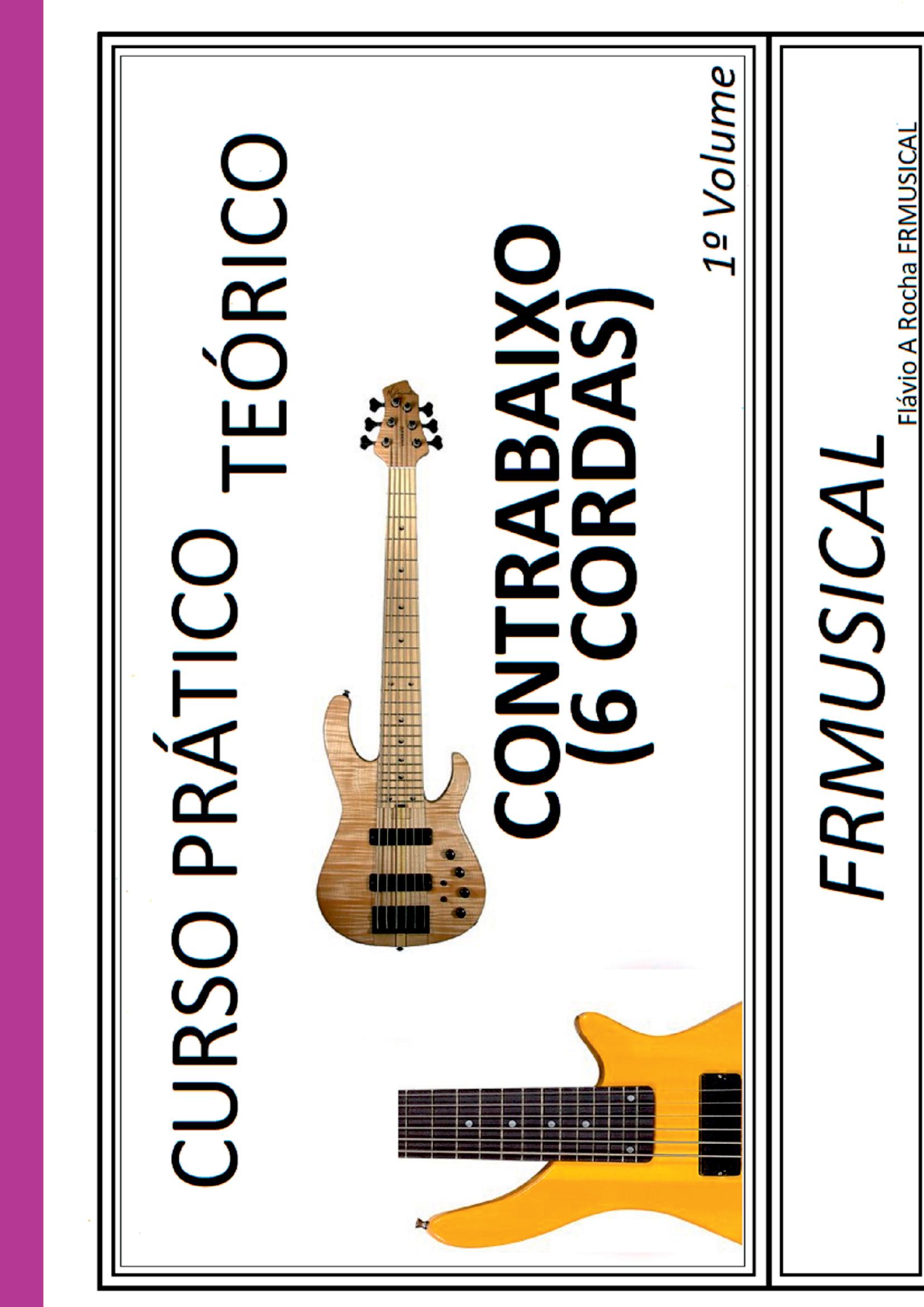 Curso Prático Teórico Contrabaixo 6 Cordas 1º Volume