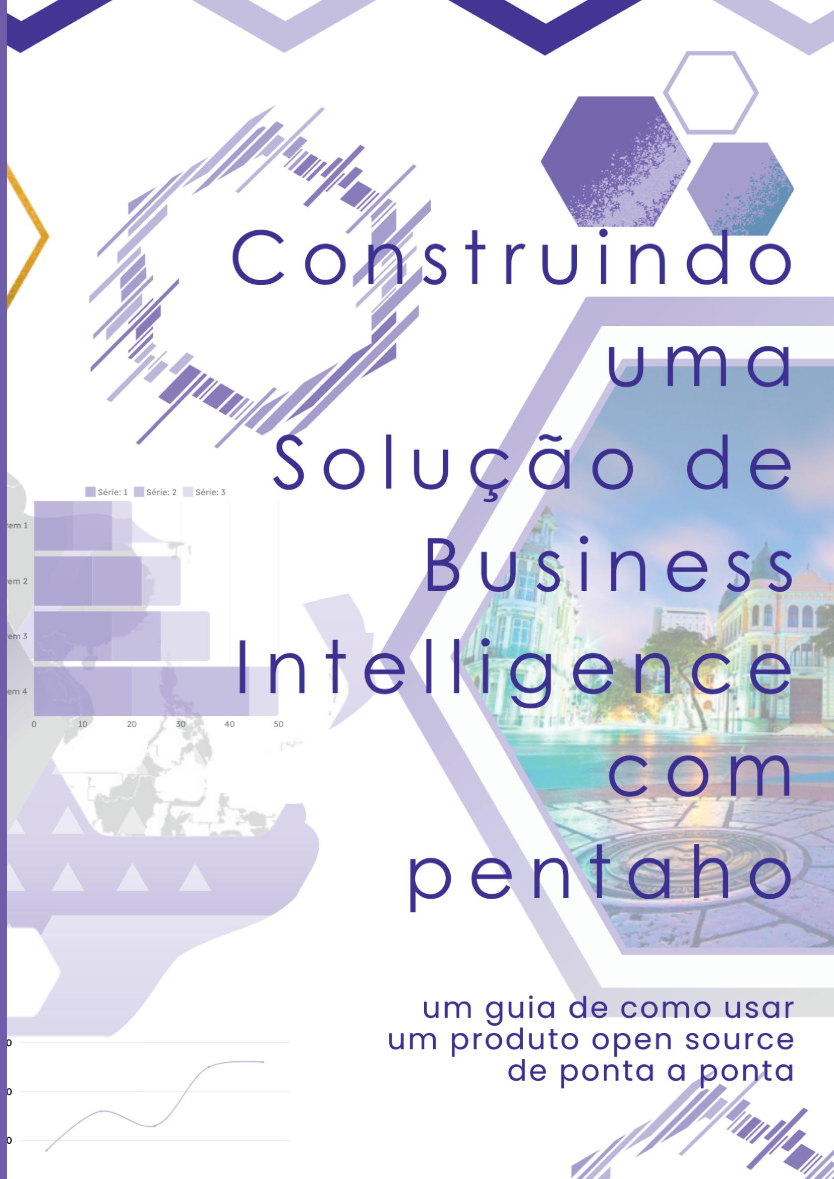 Construindo Uma Solução De Business Intelligence Com Pentaho