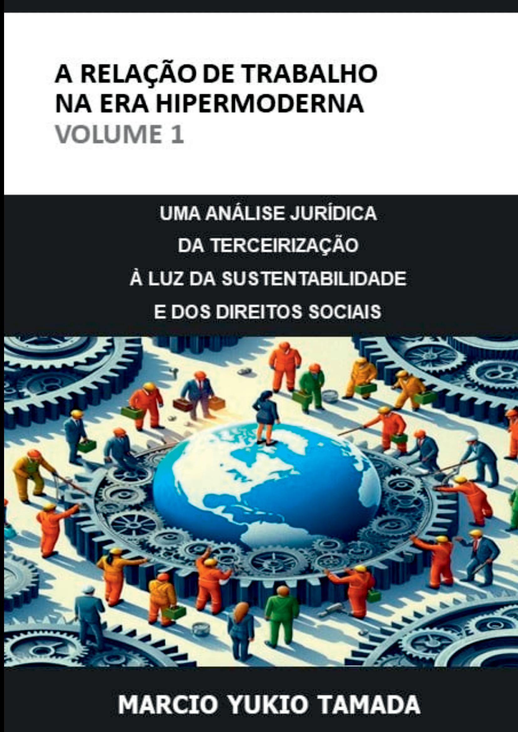 A Relação De Trabalho Na Era Hipermoderna - Volume 1