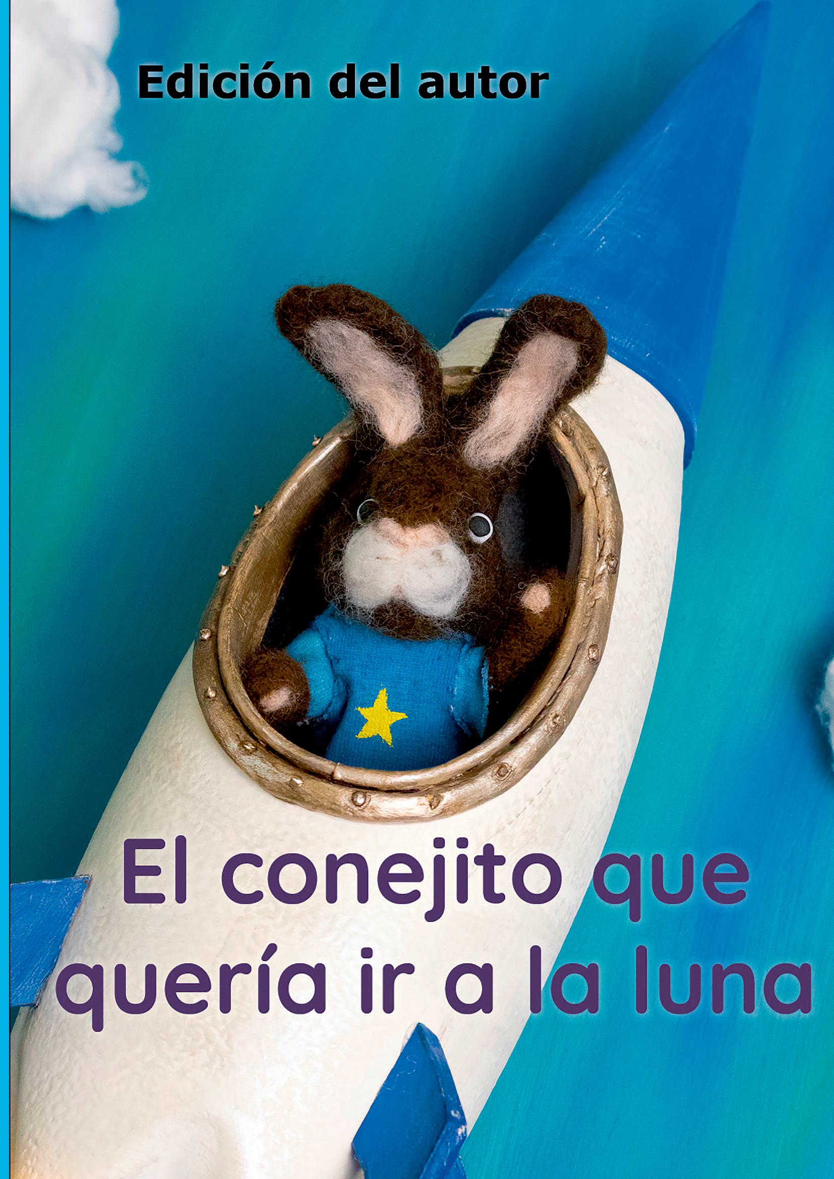 El Conejito Que Quería Ir A La Luna