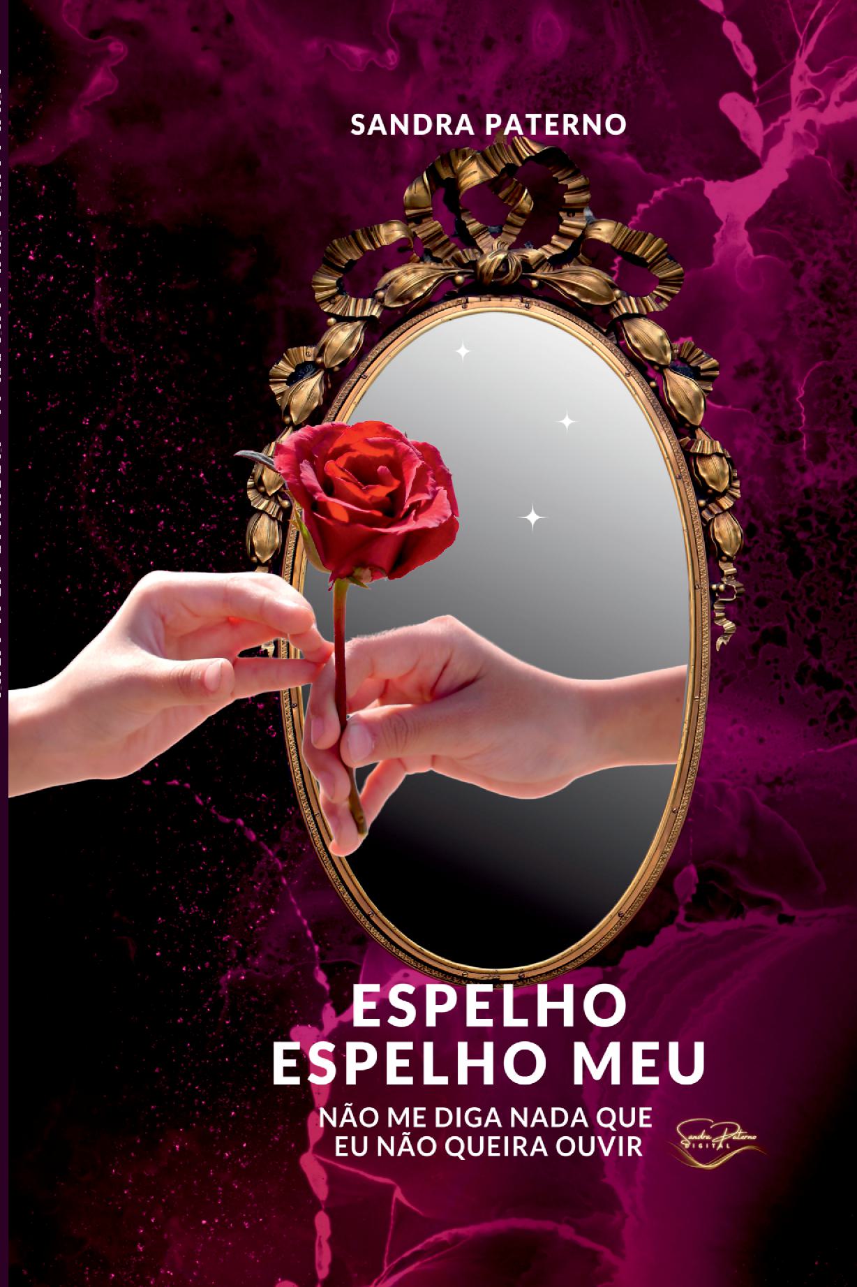 Espelho Espelho Meu Não Me Diga Nada Que Eu Não Queira Ouvir