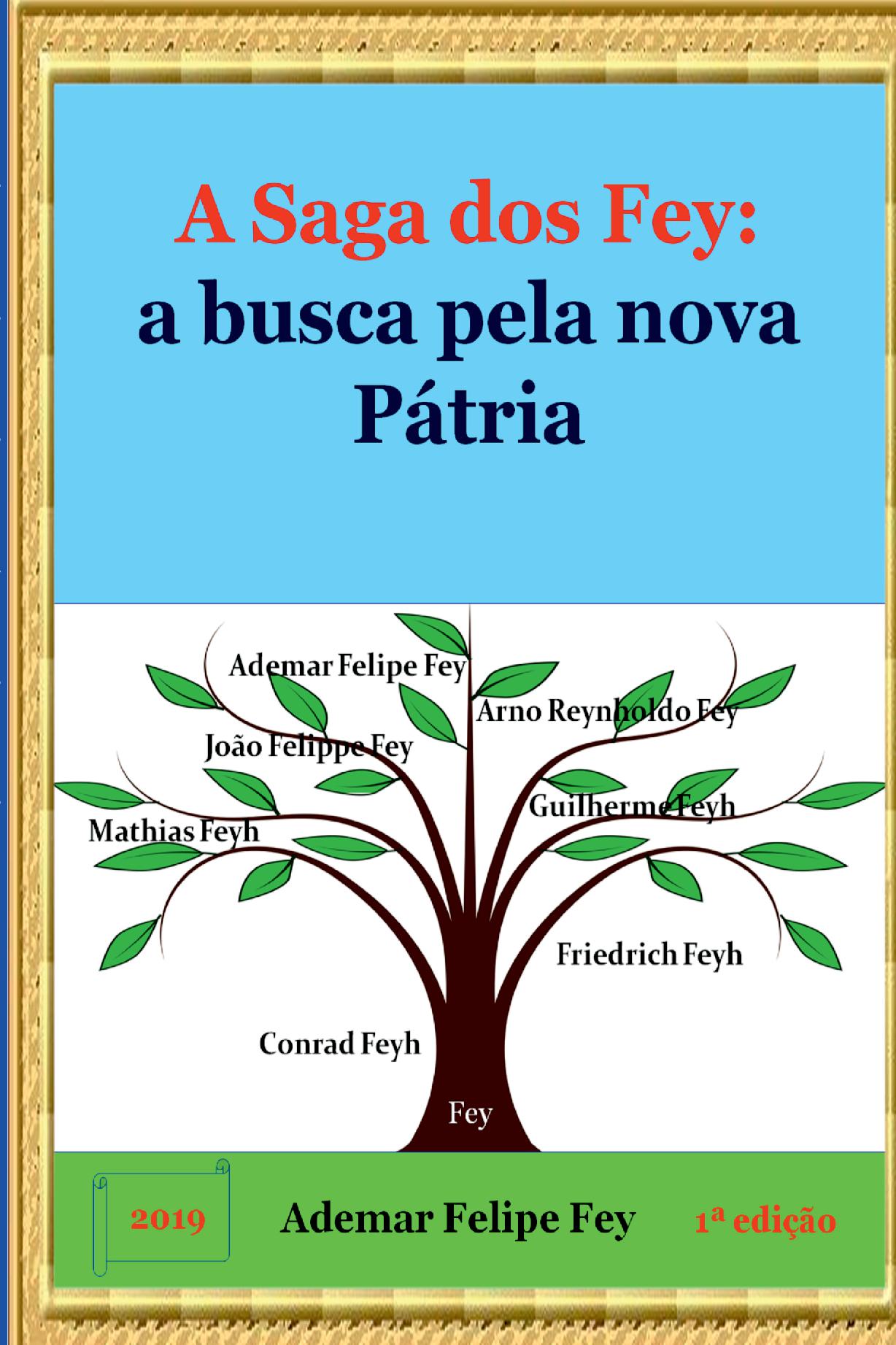 A Saga Dos Fey: A Busca Pela Nova Pátria