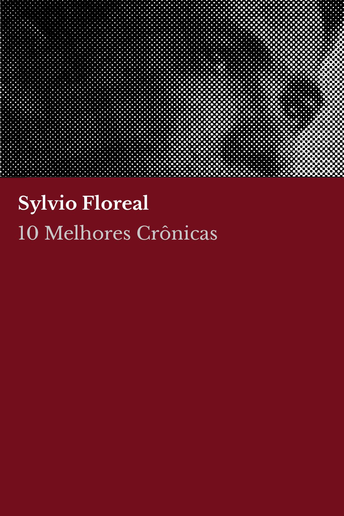 10 melhores crônicas - Sylvio Floreal