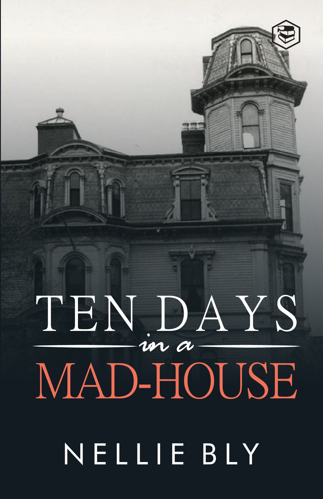 Ten Days in a Mad-House