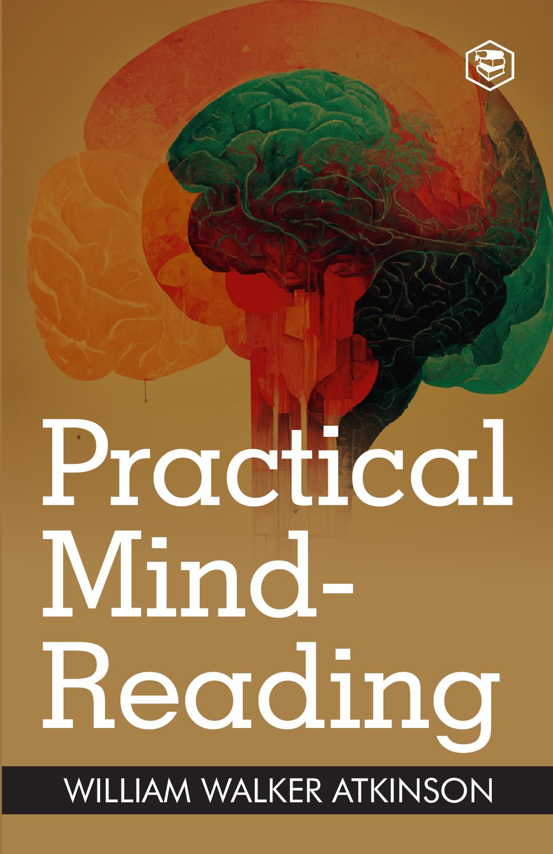Practical Mind-Reading: A Course of Lessons on Thought Transference