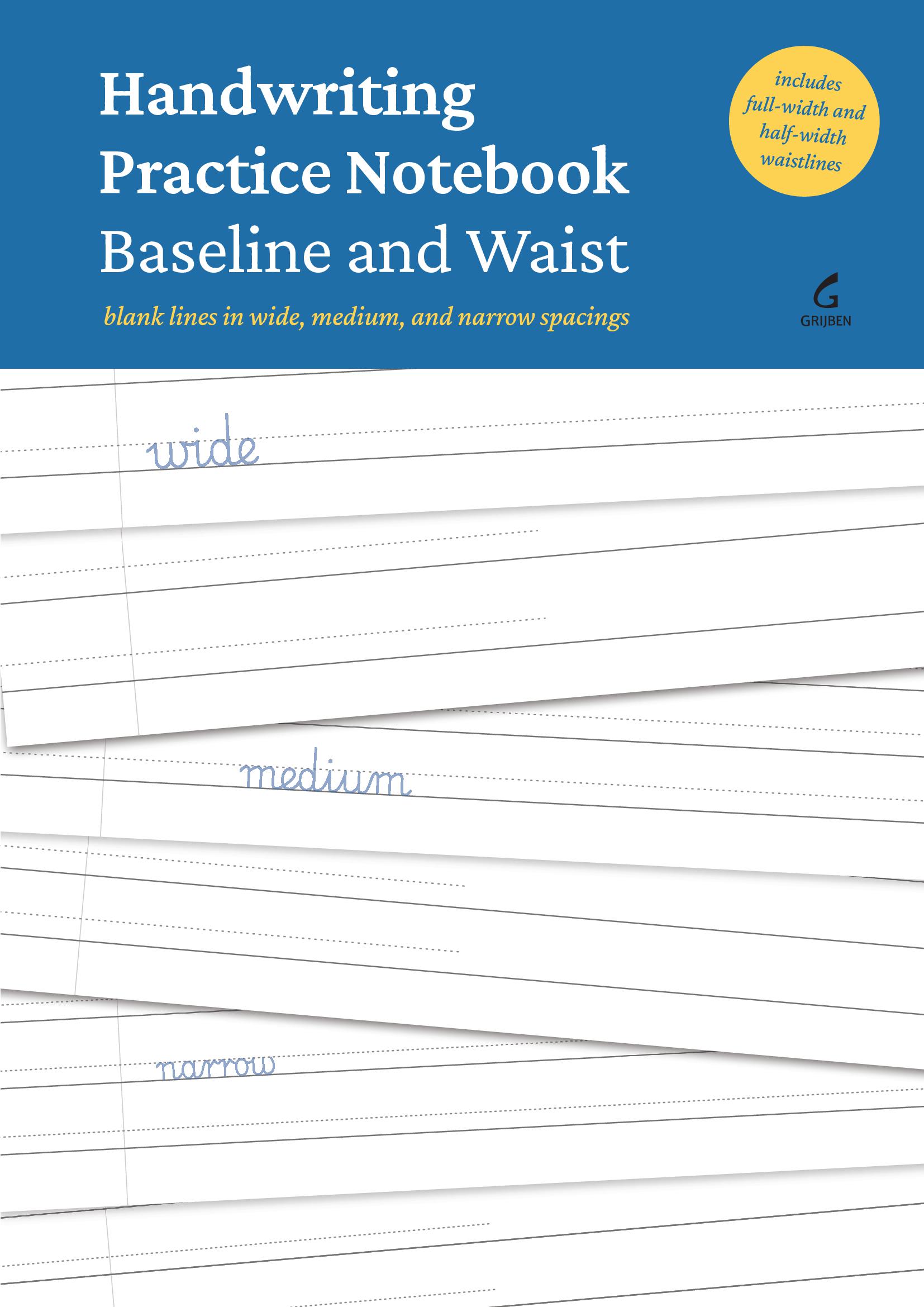 Handwriting Practice Notebook Baseline and Waist: Blank lines in wide, medium, and narrow spacings