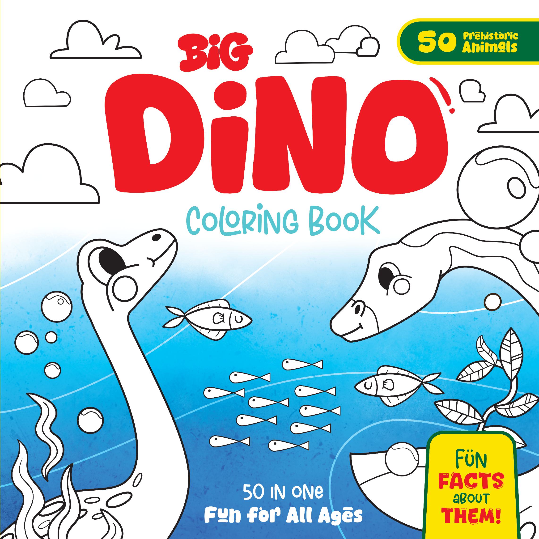 Big Dino Coloring Book – 50 in One - The Complete Epic Cartoon Dinosaur Collection – Fun for All Ages