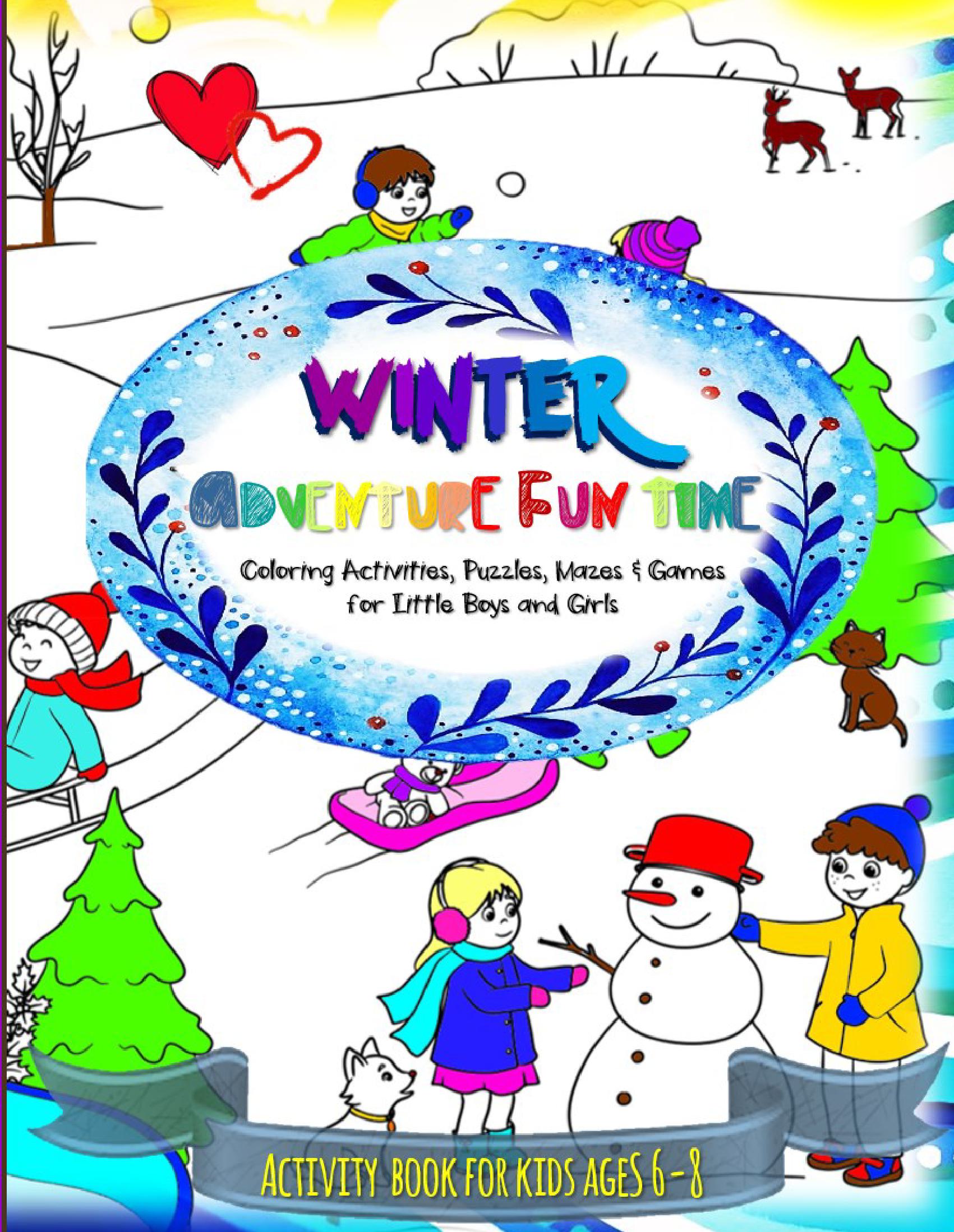 WINTER ADVENTURE FUN TIME Activity Book for Kids Ages 6-8