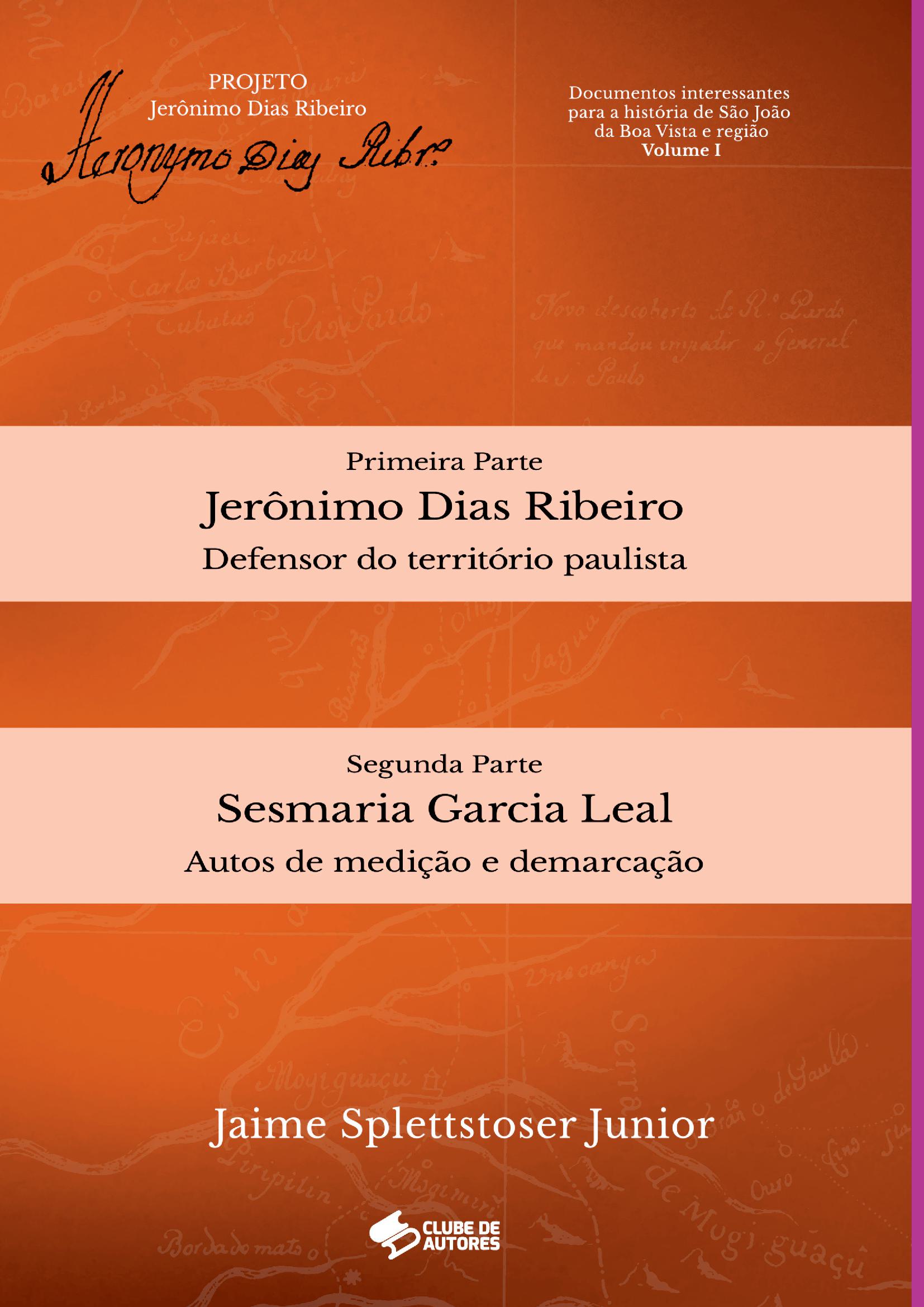 Documentos Interessantes Para A História De São João Da Boa Vista E Região - Volume I