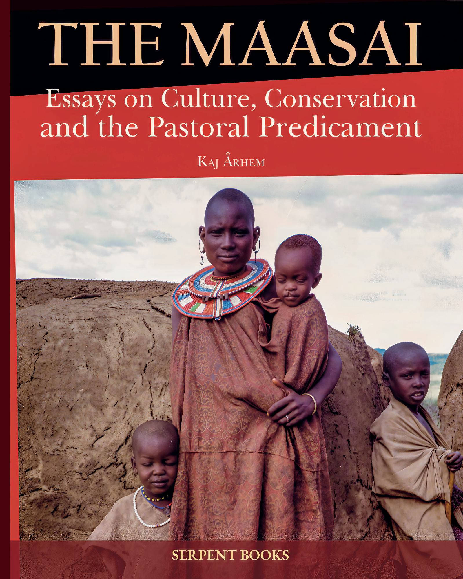 The Maasai - Essays on Culture, Conservation, and the Pastoral Predicament