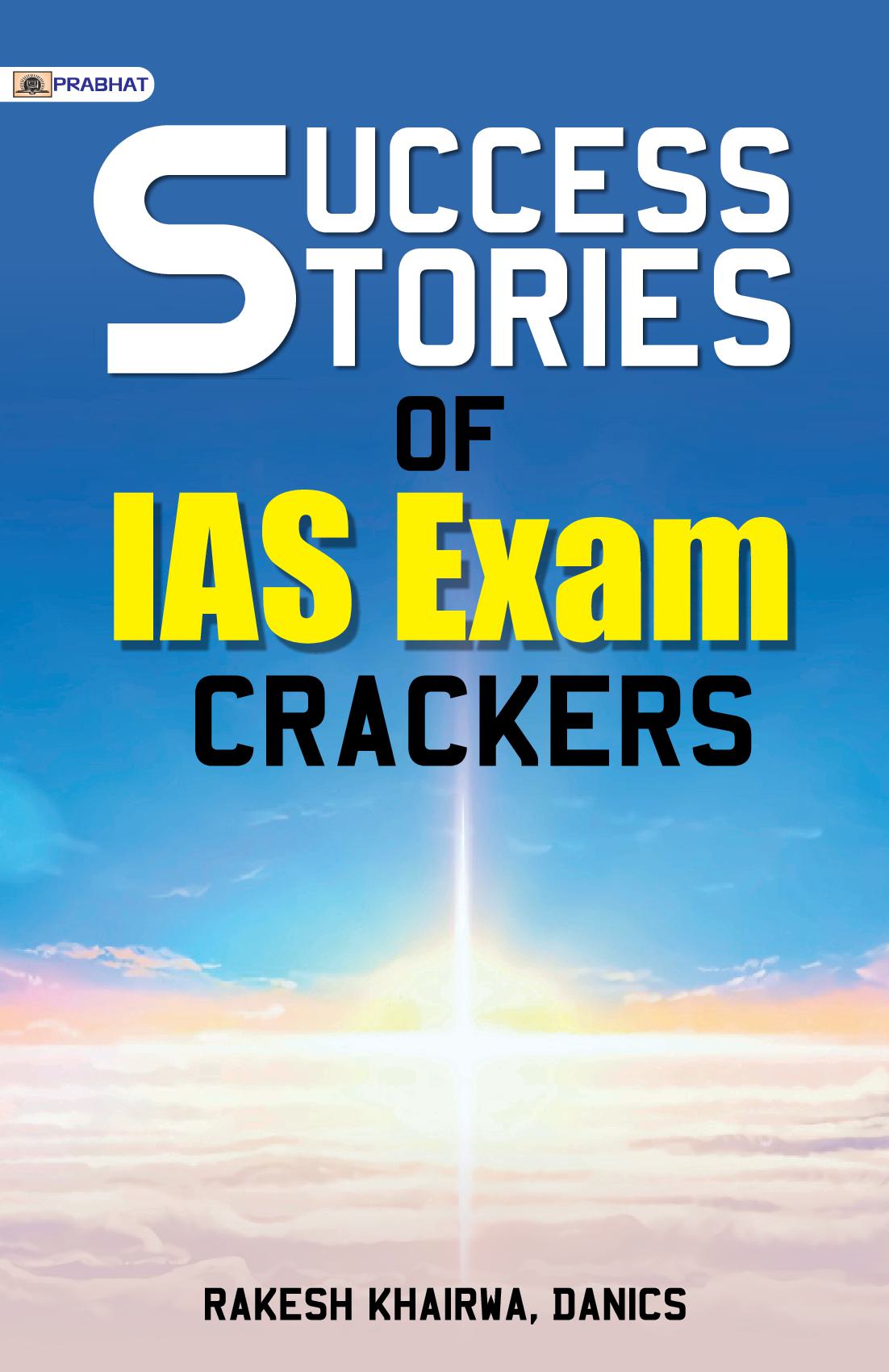 SUCCESS STORIES OF IAS EXAM CRACKERS