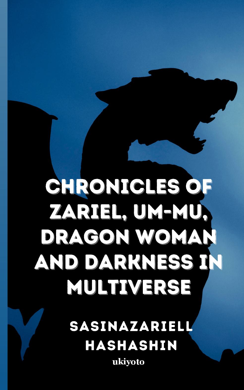 Chronicles of Zariel, Um-Mu, Dragon Woman and Darkness in Multiverse