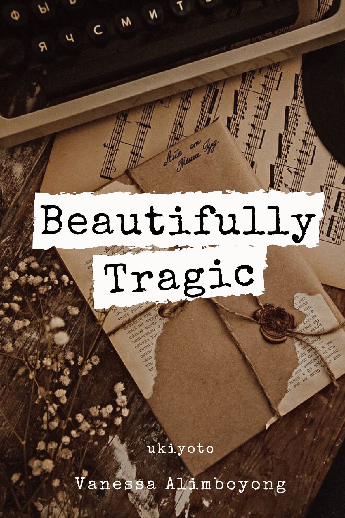 Beautifully Tragic