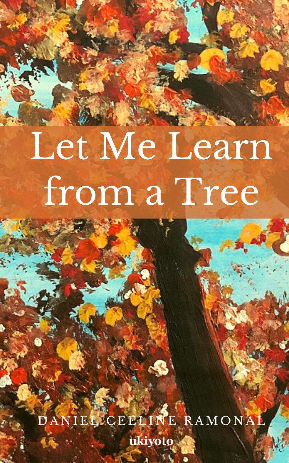 Let Me Learn from a Tree