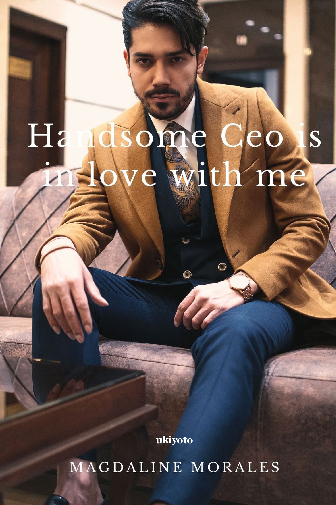 Handsome Ceo is in love with me