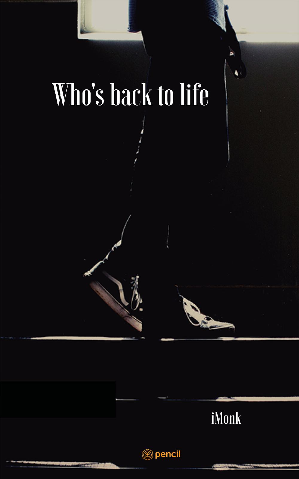 Who's back to life