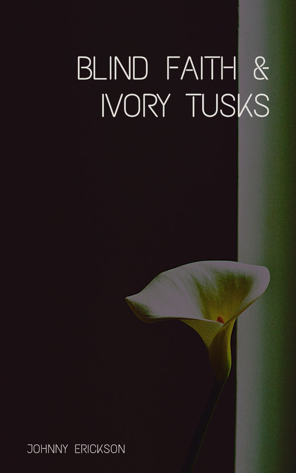 Blind Faith & Ivory Tusks