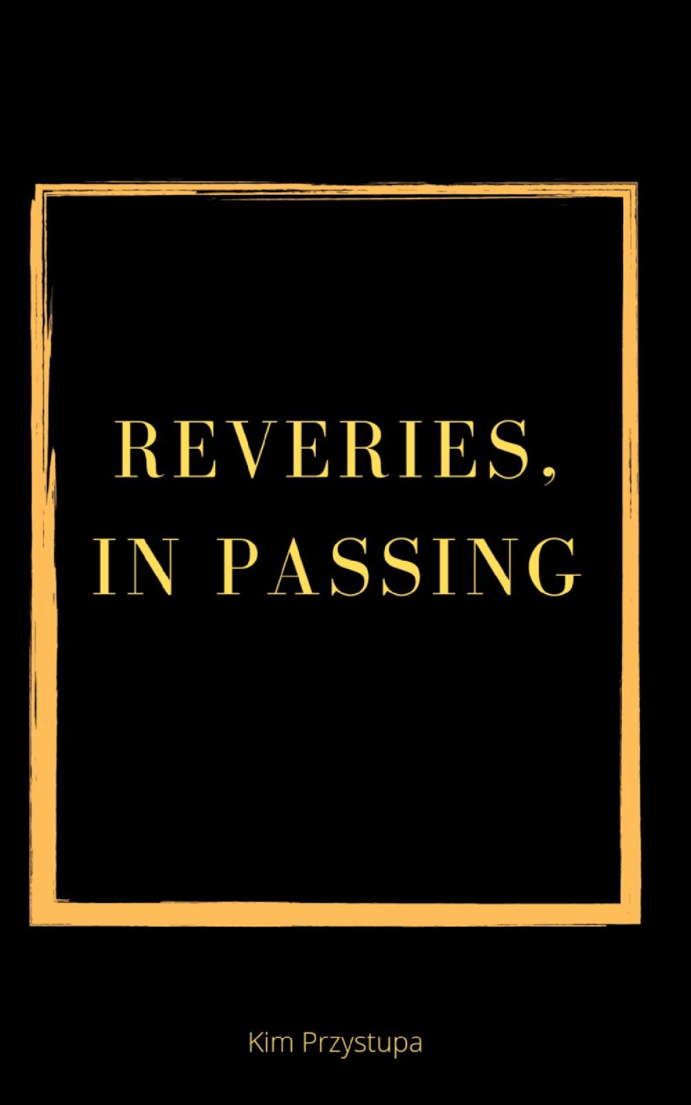 Reveries, In Passing
