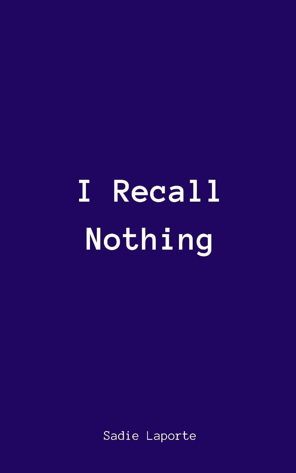 I Recall Nothing