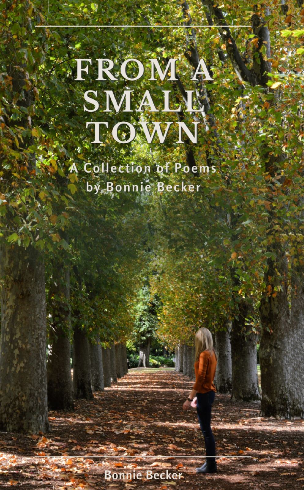 From a Small Town: The Collected Poems of Bonnie Becker