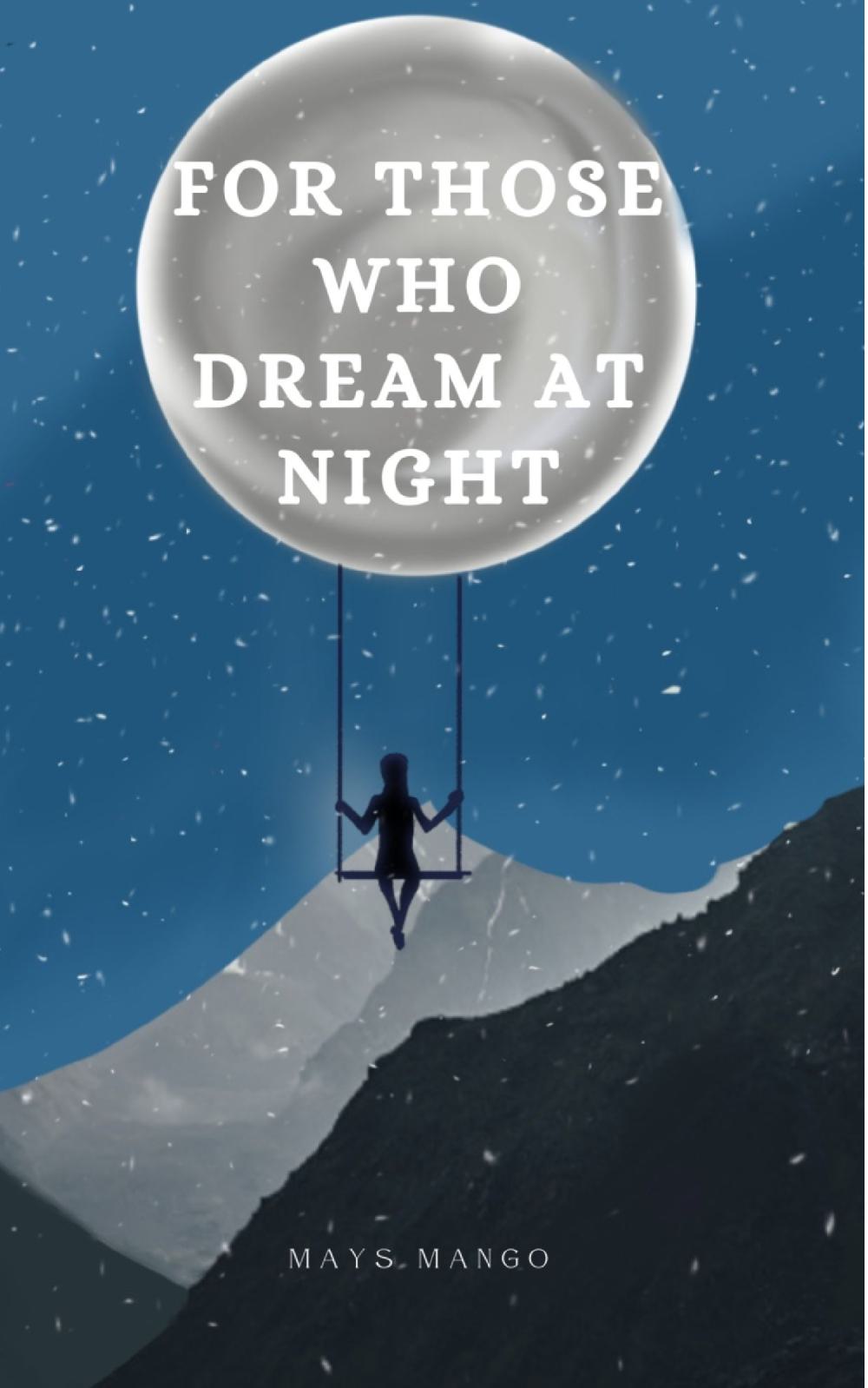 For Those Who Dream at Night