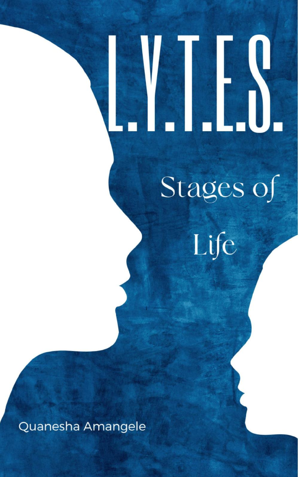 L.Y.T.E.S. Stages of Life