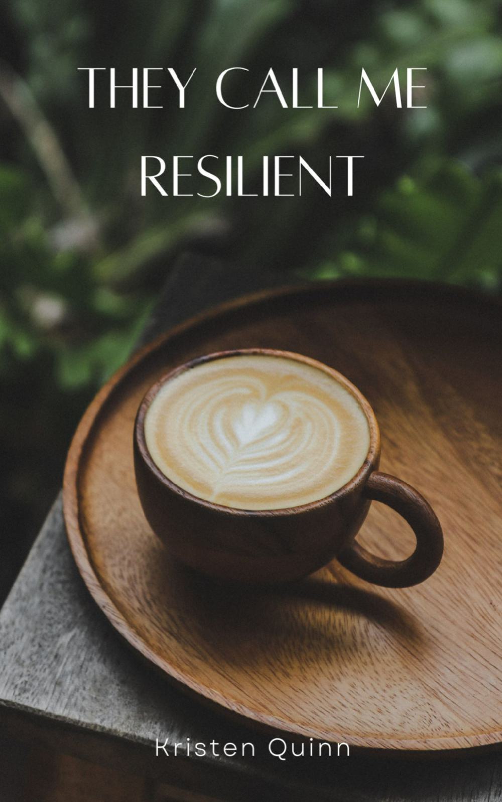 They Call Me Resilient