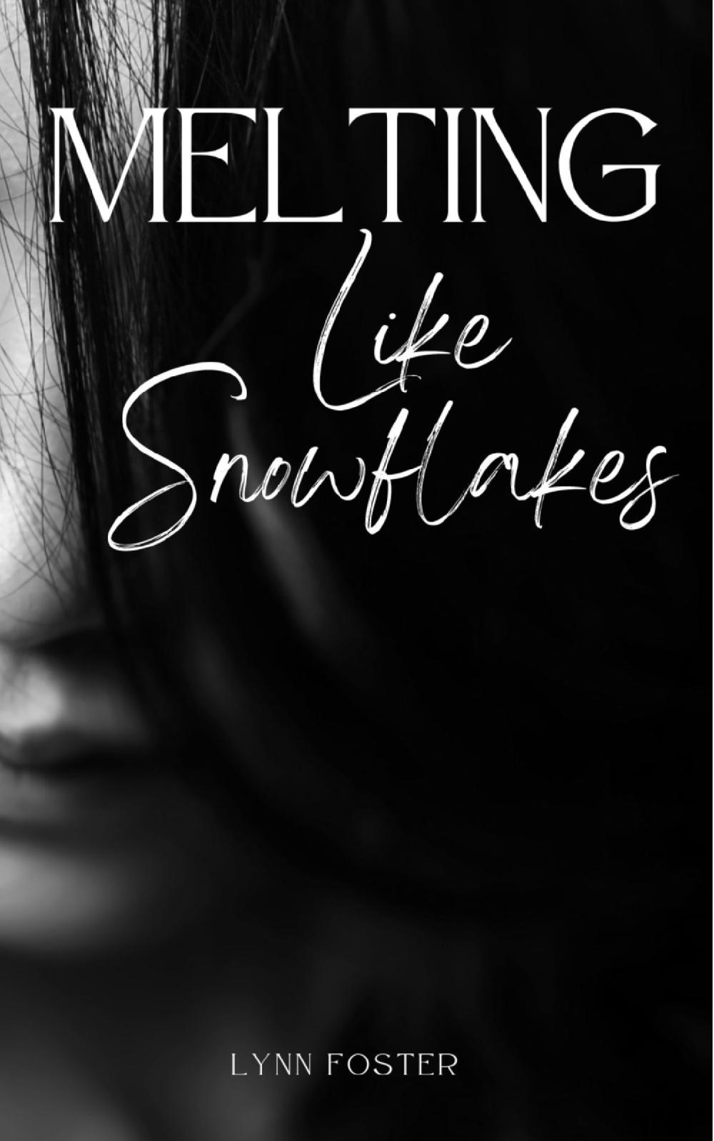 Melting Like Snowflakes