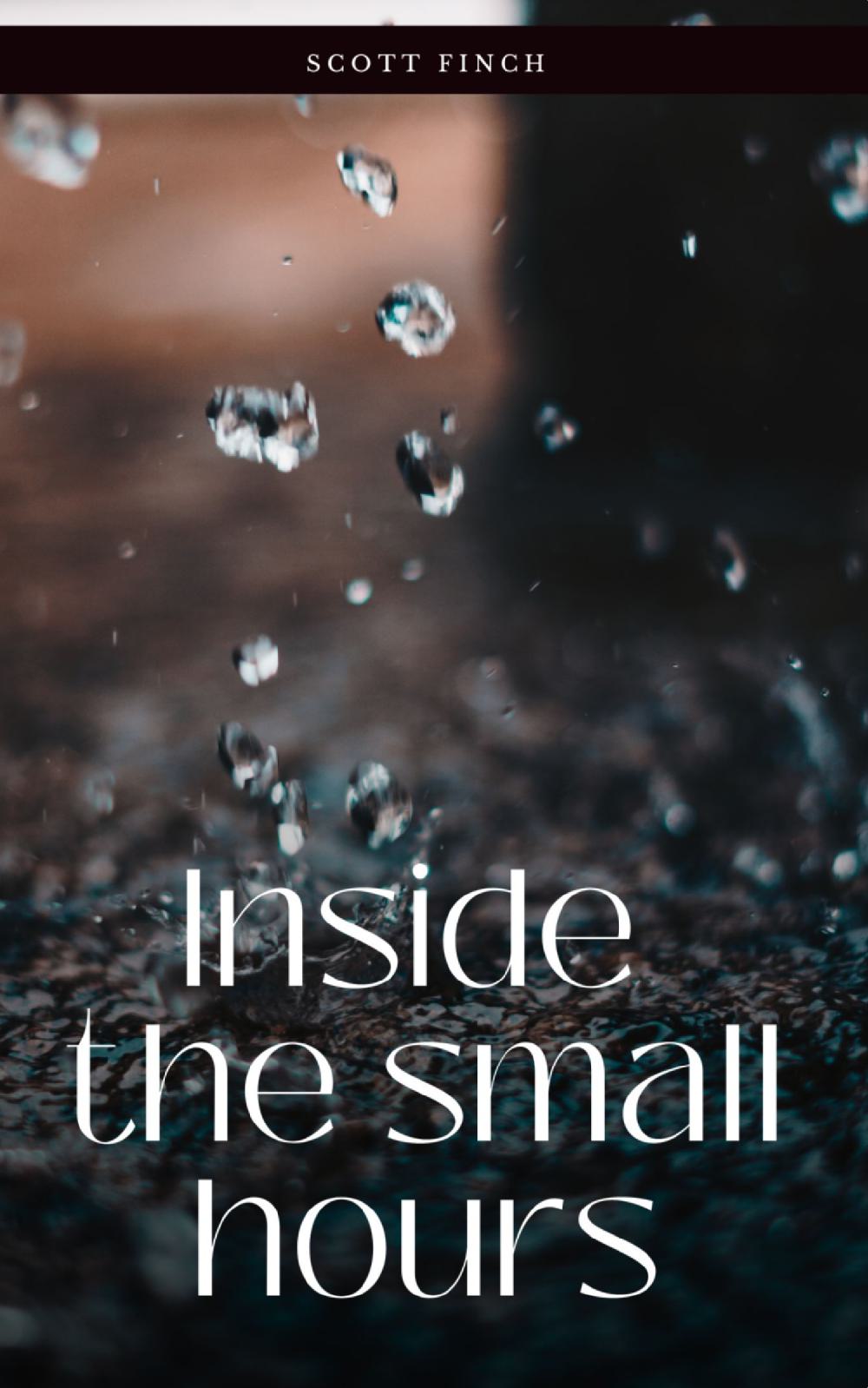 Inside the small hours