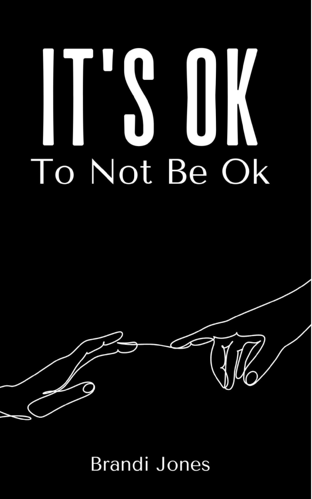 It's Ok To Not Be Ok
