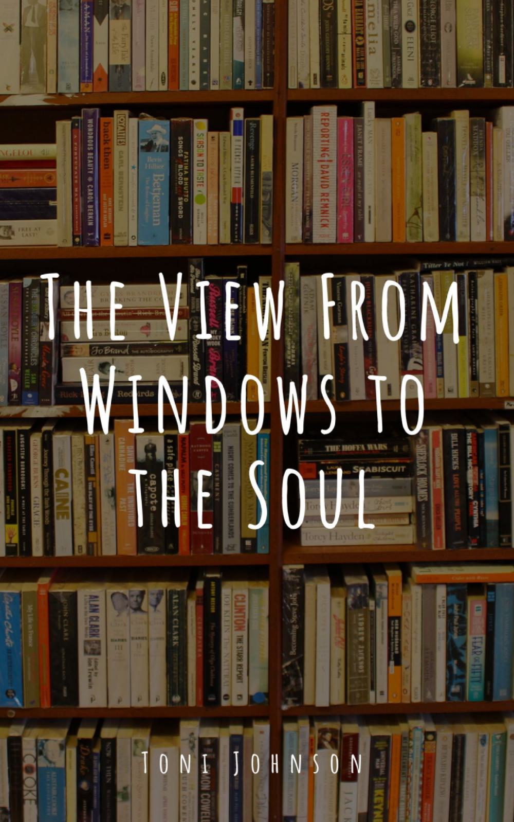 The View From Windows to the Soul