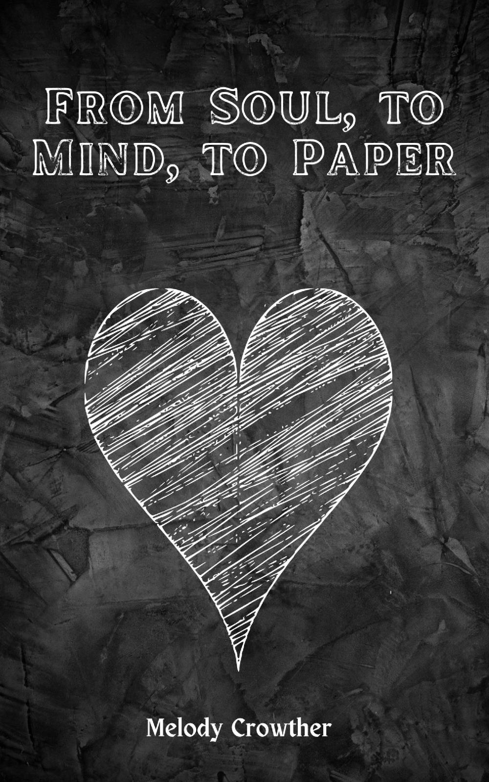 From Soul, to Mind, to Paper