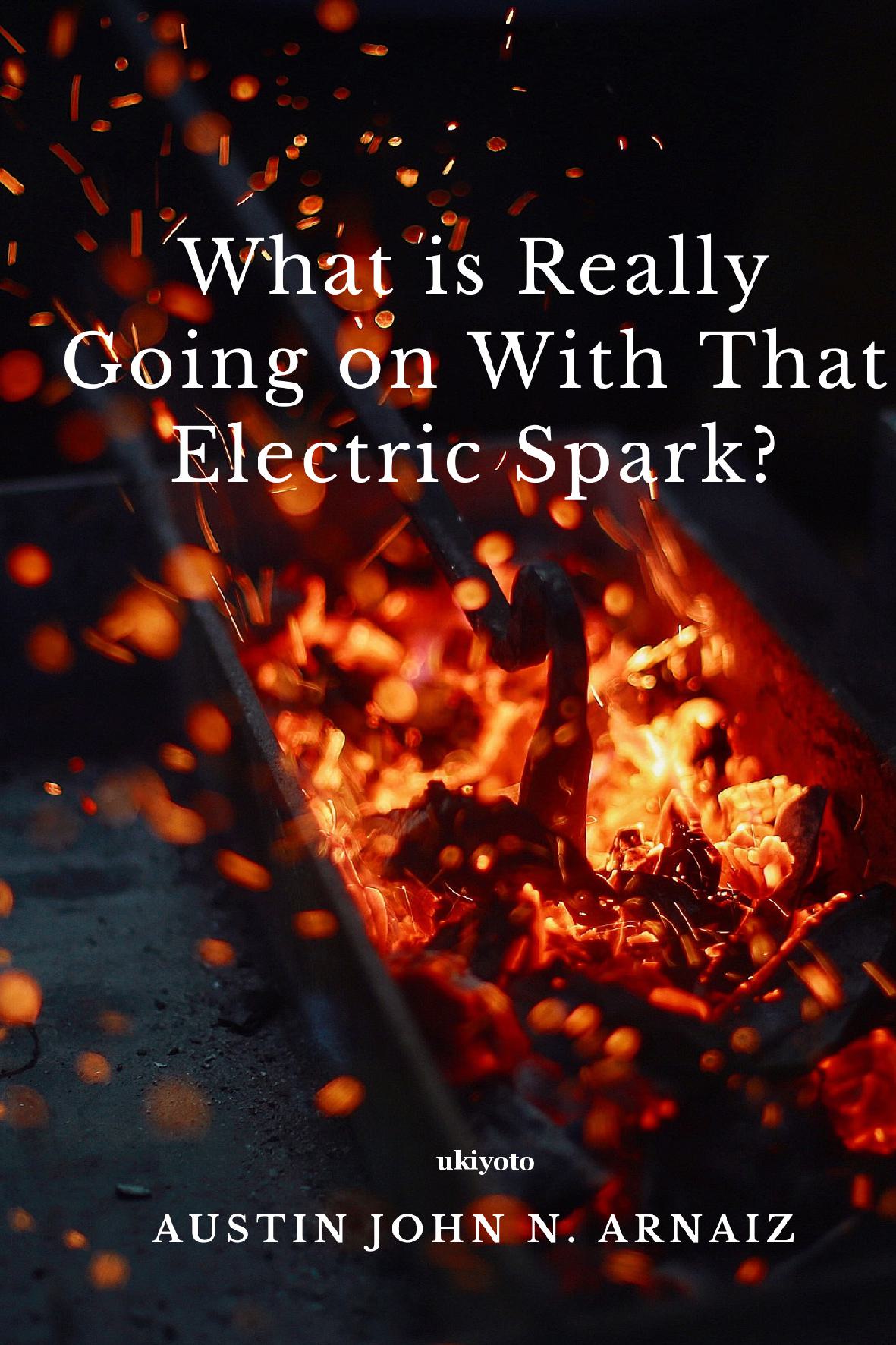 What is Really Going on With That Electric Spark?