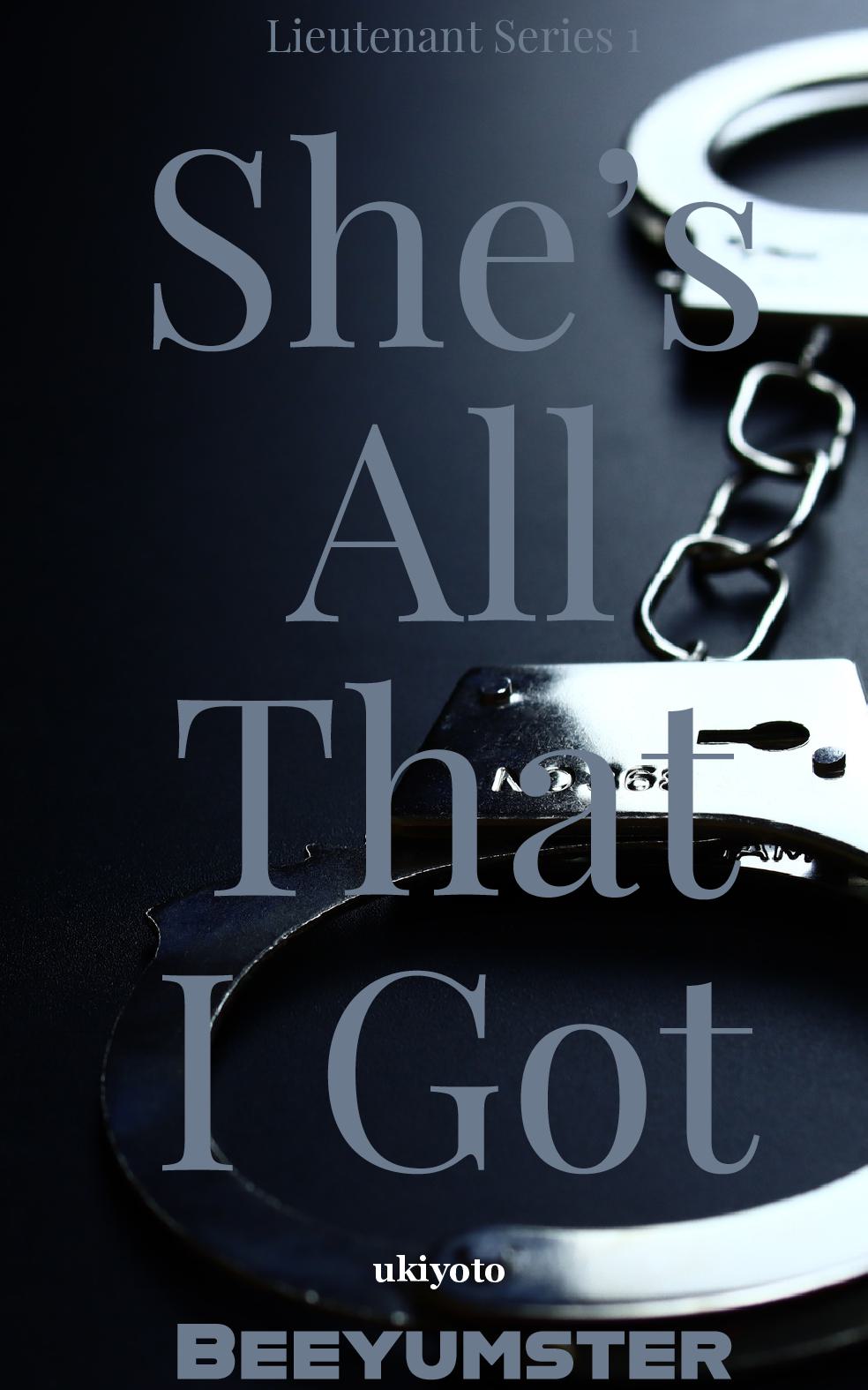 She's All That I Got