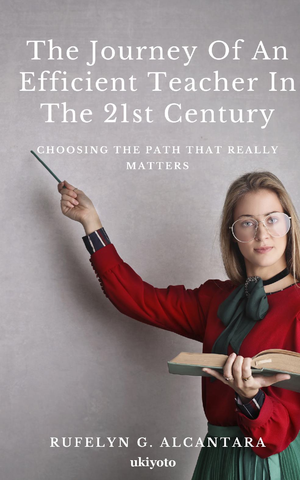 The Journey of an Efficient Teacher in the 21st Century