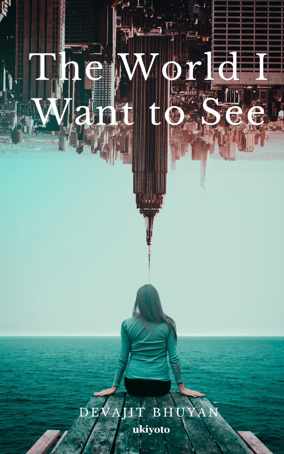 The World I Want to See