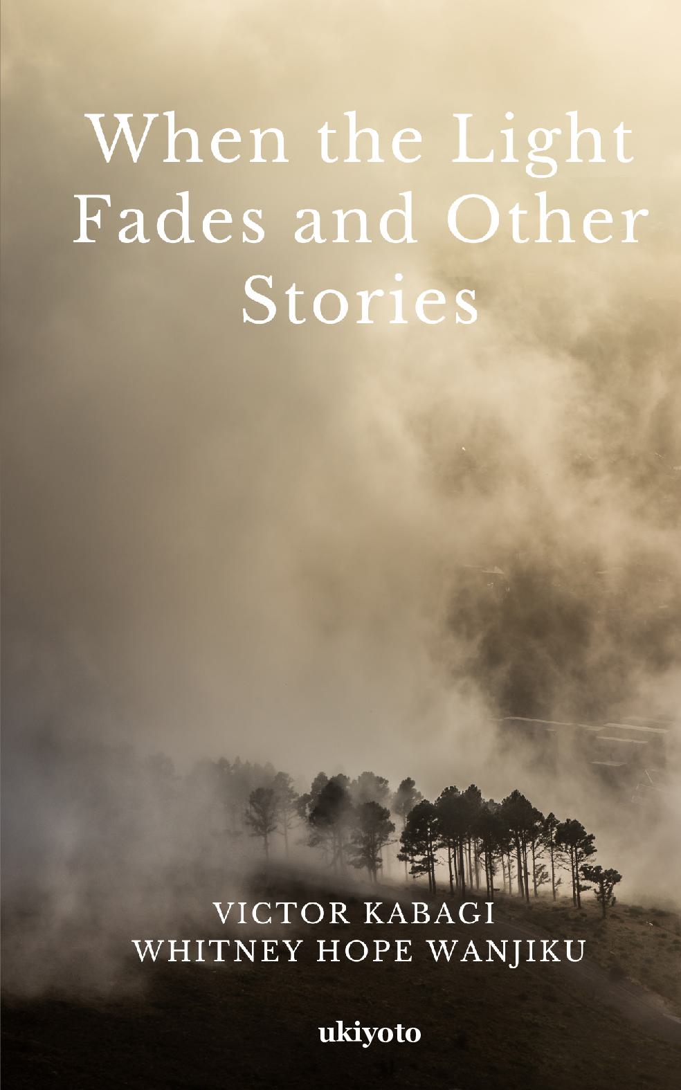 When The Light Fades and Other Stories