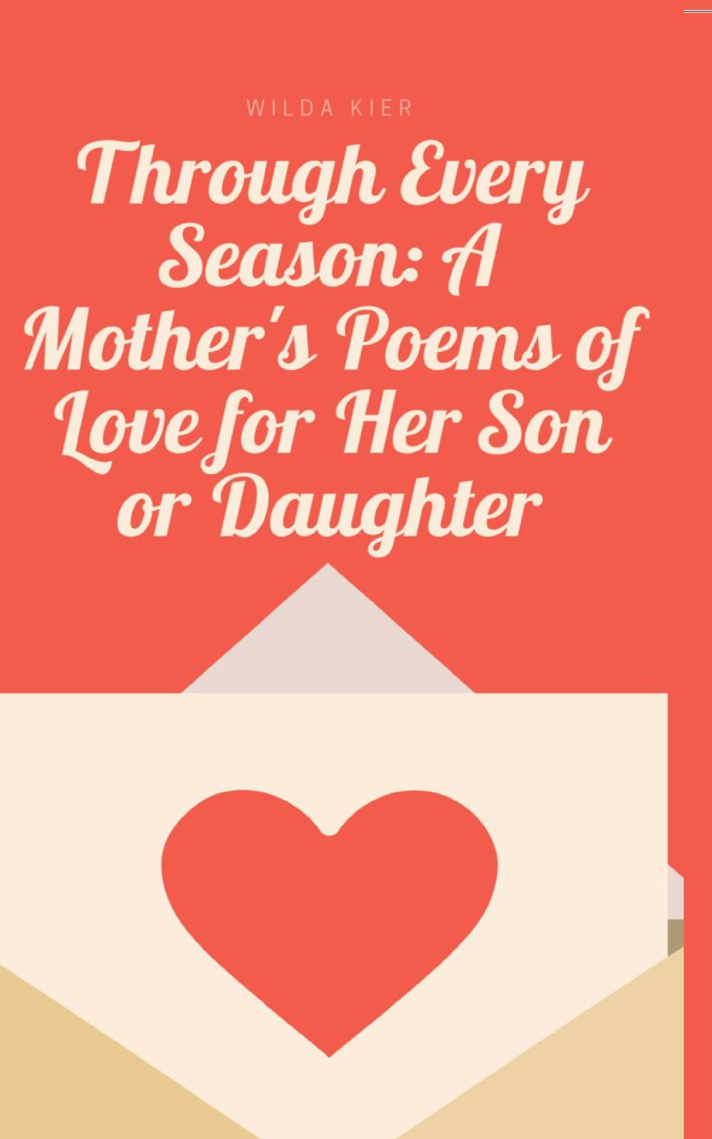 Through Every Season: A Mother's Poems of Love for Her Son or Daughter