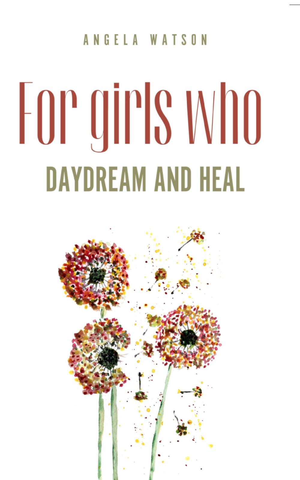 For girls who daydream and heal