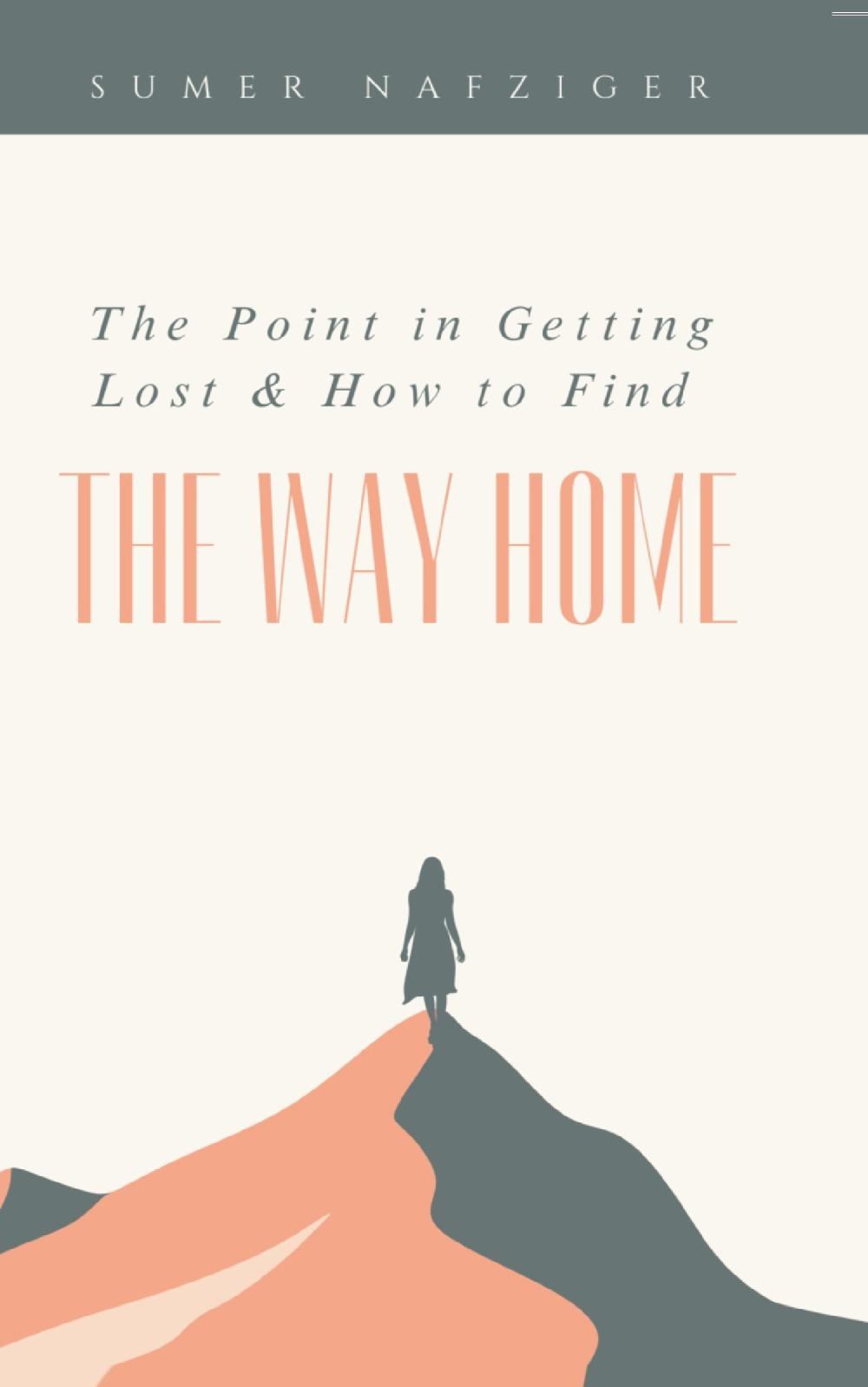 The Point in Getting Lost & How to Find the Way Home
